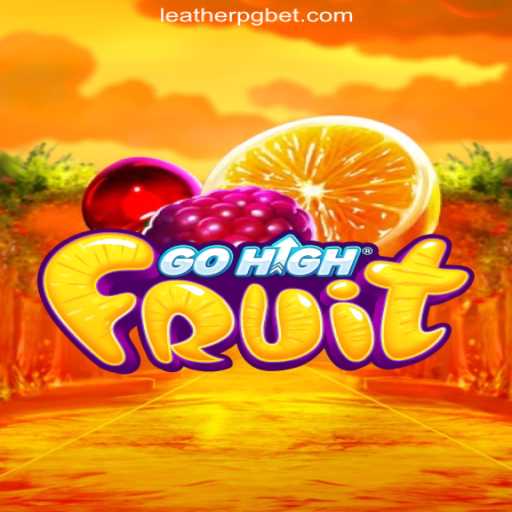 Exploring the Thrills of GoHighFruit: The Ultimate Adventure with LEATHERPG.COM Oficial Slots Brasil #1