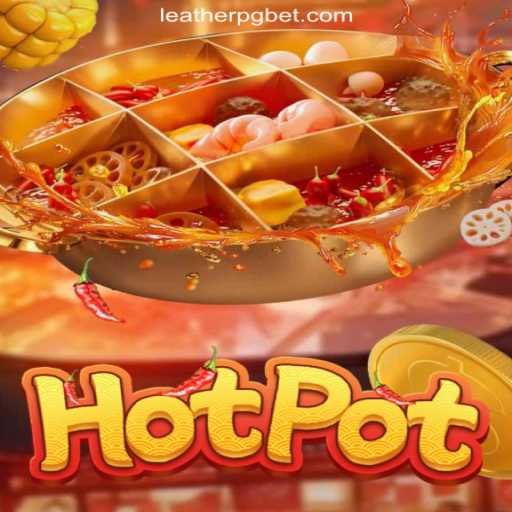Exploring Hotpot: A Unique Gameplay Experience with LEATHERPG.COM Oficial Slots Brasil #1