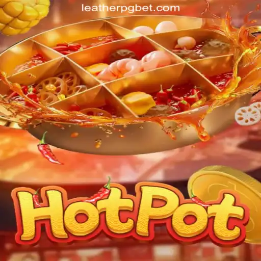 Exploring Hotpot: A Unique Gameplay Experience with LEATHERPG.COM Oficial Slots Brasil #1